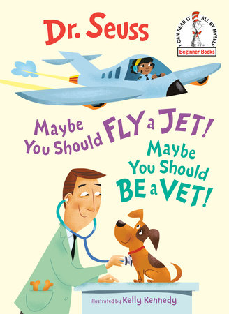 Penguin Random House-Maybe You Should Fly a Jet! Maybe You Should Be a Vet!-9781984894069-Legacy Toys