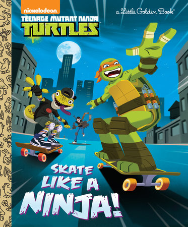 Penguin Random House-Skate Like a Ninja! (Teenage Mutant Ninja Turtles)-9780399557965-Legacy Toys